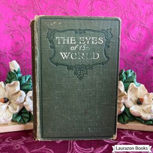 1914 The Eyes of the World, Harold Bell Wright, Color Illustrations (4), AL Burt